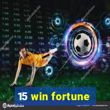 15 win fortune